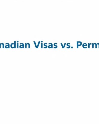 Canadian Visas vs. Permits: What You Need to Know