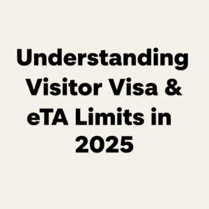 How Long Can You Stay in Canada? Understanding Visitor Visa & eTA Limits in 2025
